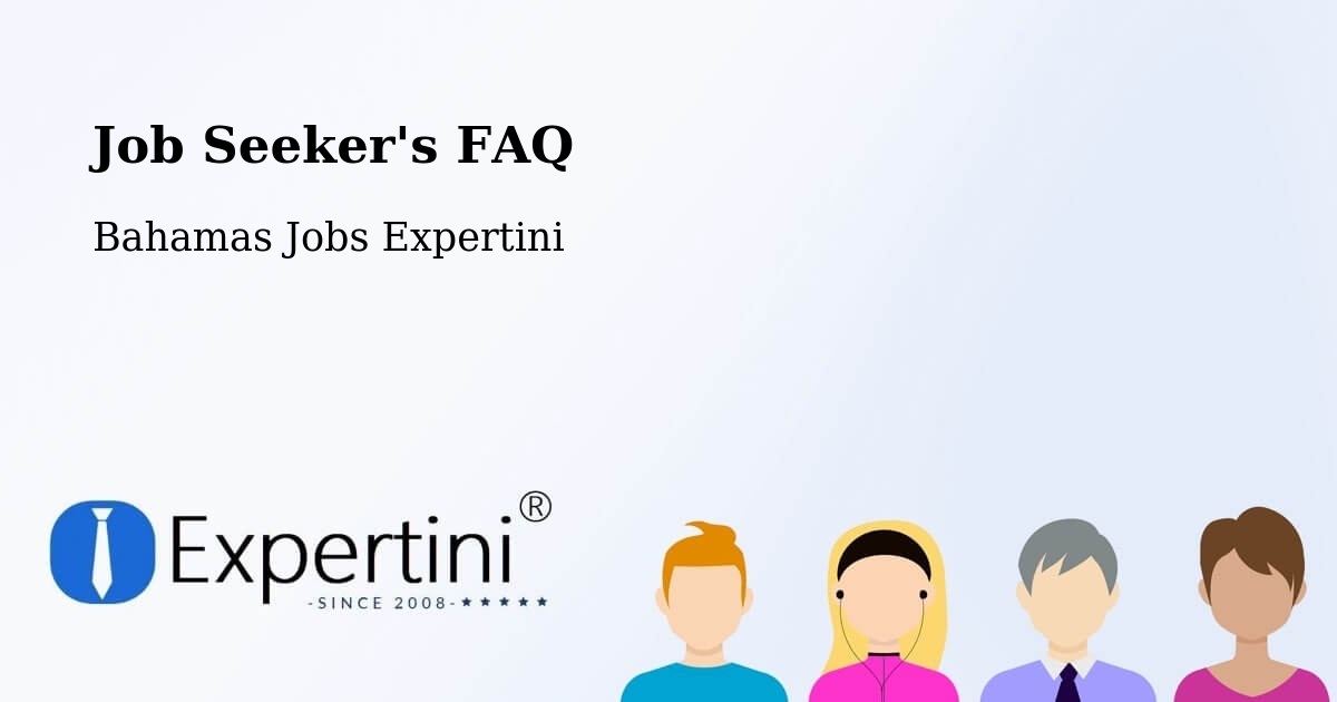 Job Seeker FAQ – Nassau - Bahamas Jobs Expertini