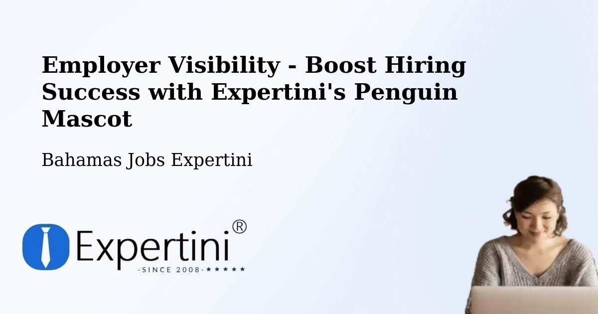 CV and Resume Visibility Optimization – Nassau - Bahamas Jobs Expertini